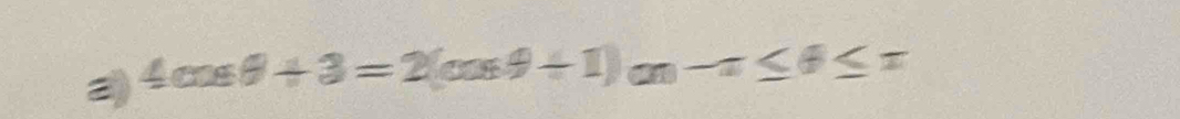 a 4cos θ +3=2(cos θ +1)an-a≤ θ ≤ π