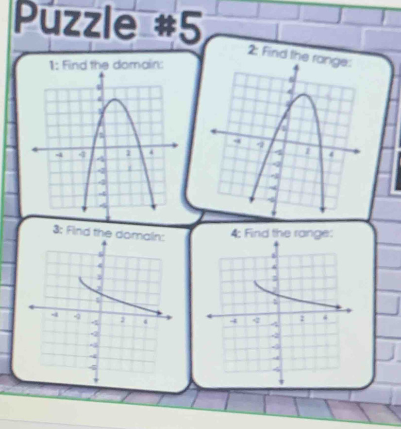 Púzzle #5 
2: Fird the r 
1: Find the domain: 
3: Find the doma 
4: Find the range: