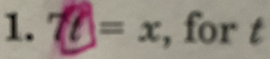 a
=x , for t