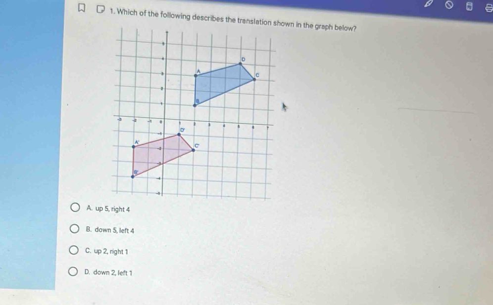 A. up 5, right 4
B. down 5, left 4
C. up 2, right 1
D. down 2, left 1