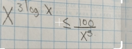 x^(3log x)
≤  100/x^3 