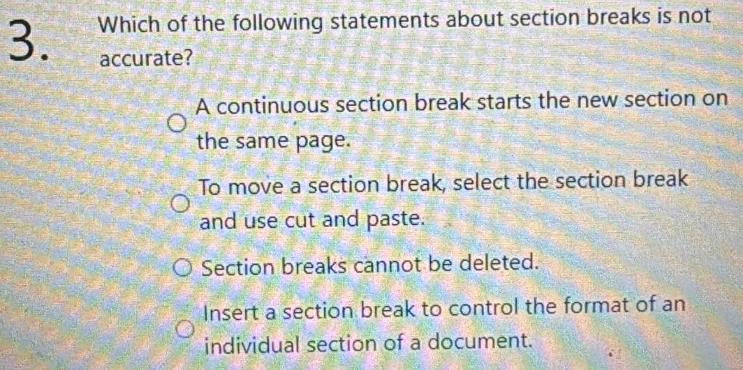 Solved: Which of the following statements about section breaks is not ...