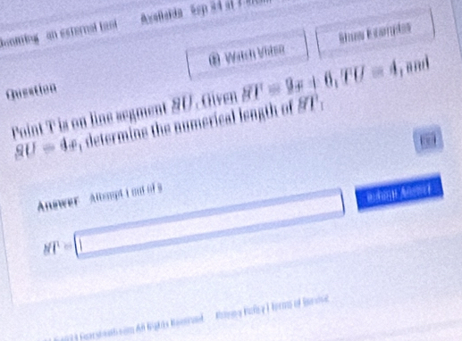 lonming an esternal tant Aafteidn Ssp i 
* Wach Vitn 
Guestion 
Point T is on line segment & U. Given overline BT=9x+6, overline  ,and
SU=4x , determins the numerical length of ST. 
Answer Albsupt i out of B
MP=□
9 Feertanh som dl Nglás Homranl ' Kma Kalsy Fforma of Baroa