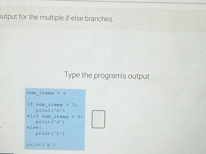Solved: butput for the multiple if-else branches. Type the program's ...