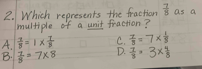 Solved: Which represents the fraction 7/8 as a multiple of a unit ...