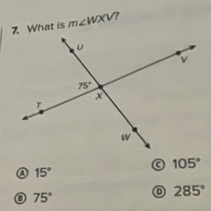 What is m∠ WXV
105°
a 15°
75°
D 285°