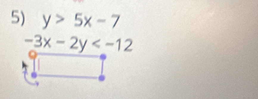 y>5x-7
-3x-2y