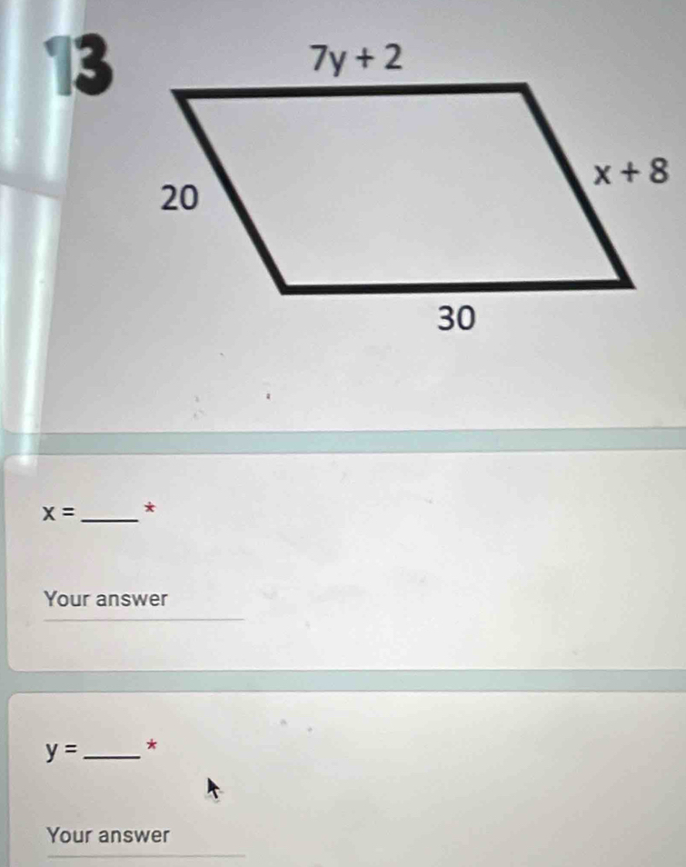 13
x= _ *
Your answer
y= _*
Your answer