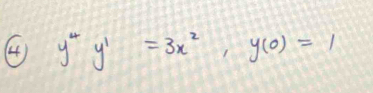 4 y''y'=3x^2, y(0)=1