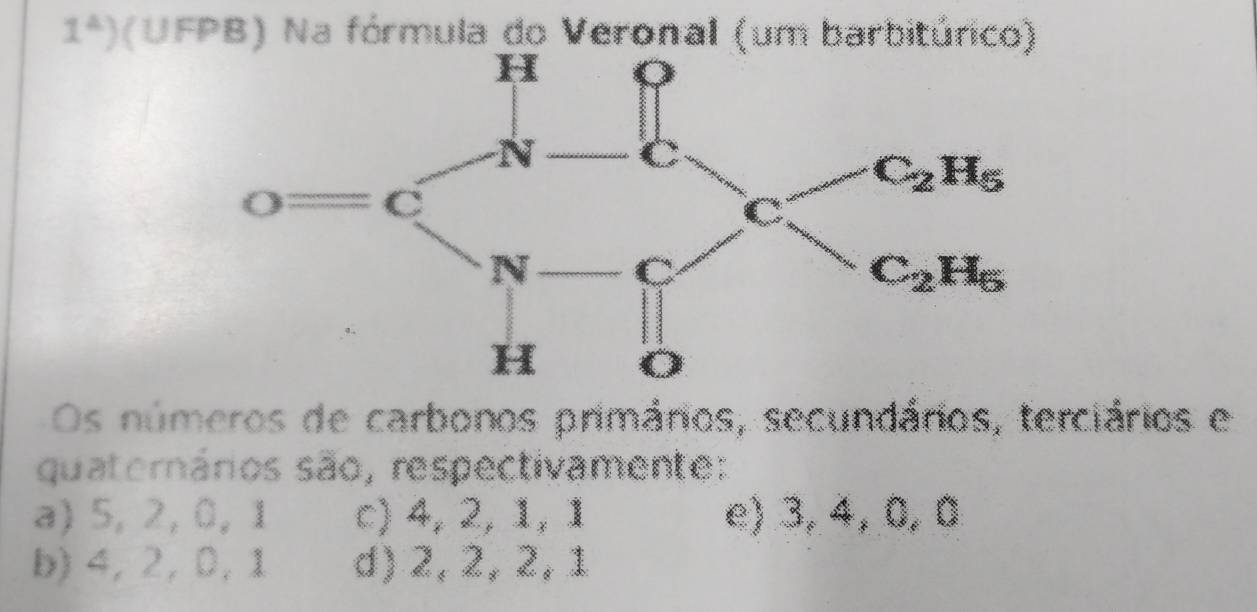 Resolvido:1^4) (UFPB) Na fórmula do Veronal (um barbitúrico) Os números ...