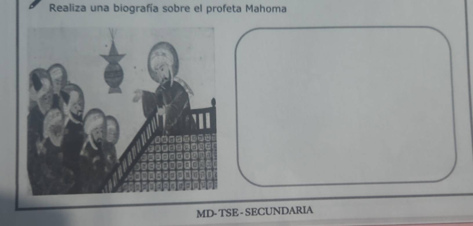 Realiza una biografía sobre el profeta Mahoma 
MD- TSE - SECUNDARIA