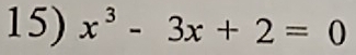 x^3-3x+2=0