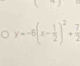 y=-6(x- 1/2 )^2+ 7/2 