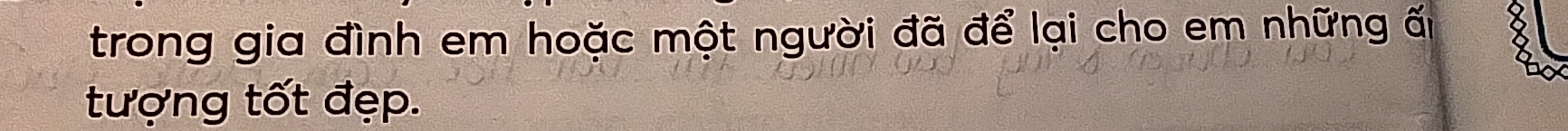 trong gia đình em hoặc một người đã để lại cho em những ấm
tượng tốt đẹp.