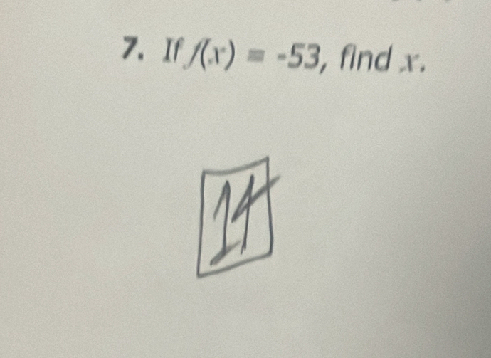 If f(x)=-53 , find x.