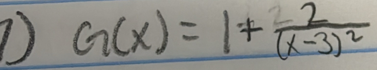 G(x)=1+frac 2(x-3)^2