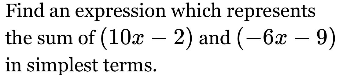 Solved: Find an expression which represents the sum of (10x-2) and (-6x ...