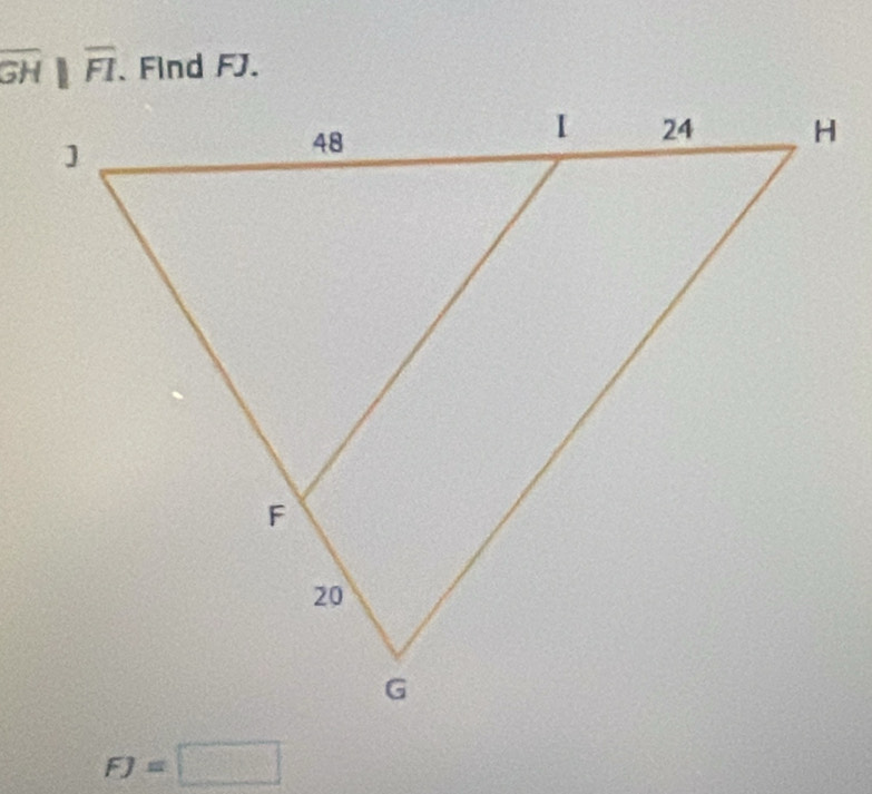 overline GH overline FI 、Find FJ.
FJ=□