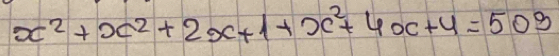 x^2+x^2+2x+1+x^2+4x+4=509