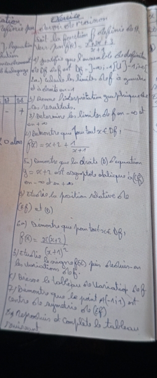 calien Ooveice 
olcpi dlerininen 
efinio gon si't Do Benchin B definis don 
Now pot f(x)= (x^2+3x+3)/x+1 
tie 
I juntifs gue lamall do defint 
shologng 100 08 s. Bort Dxi =3-∈fty , -1[1]-1,1=0[
2n. ) c ado Po limit blob a gamn 
of a duaiton 
18 3) Dome Ditoynit tim guo phiguede 
Ic reaultats. 
3) Detonmine fon Rimitondo pon-ao o 
() achontre guo fou tool x∈ D 1
oaow f(x)=x+2+ 1/x+1 
5 ) eomenthe gour Ro dhat () Bequation
y=x+2 oit anogeptot obliguob(p) 
en-godr ant 
b) tuoho to Ausition Native bo
(varepsilon f) et(O) 
(60) Qomenthe qur frontatoct. (B)
f(x)=frac x(x+2)(x+1)^2
Kmugrofe0) jain dechina 
B, voniations 6ot. 
5 Biene R to lkeyou do Ulannatior d0B 
F)Bemontho guo be qand A (-1,1) af 
contn be sgndie do(? ) 
iy noperduin o canl Bit 2o tolloaw