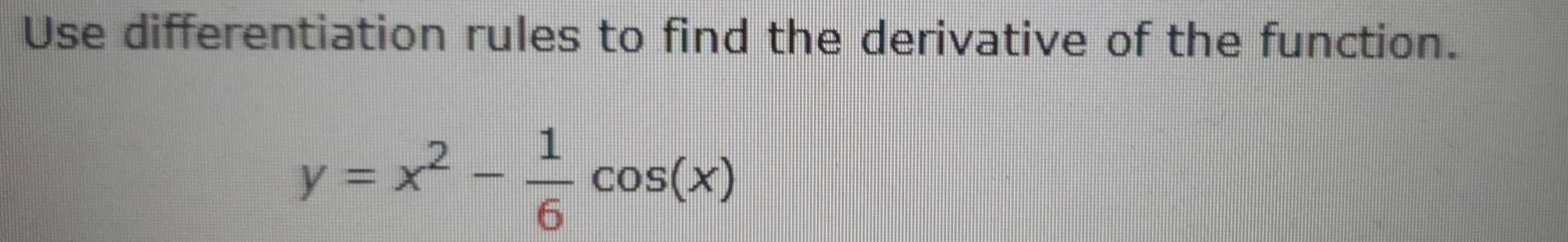 Solved: Use differentiation rules to find the derivative of the ...
