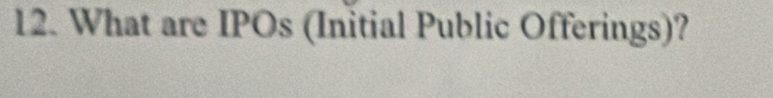 What are IPOs (Initial Public Offerings)?