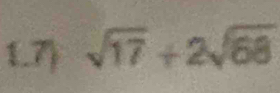 1.7 sqrt(17)+2sqrt(68)