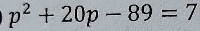 p^2+20p-89=7