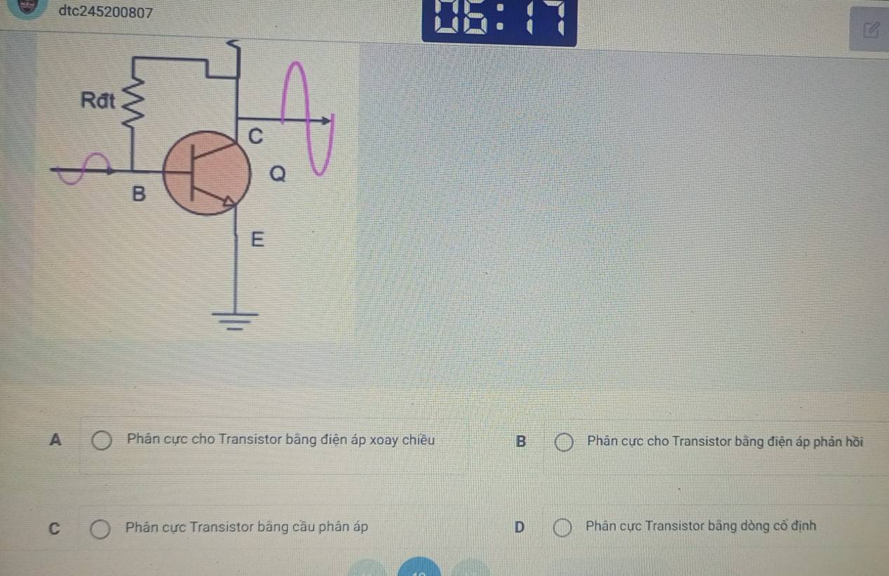 dtc245200807
A Phân cực cho Transistor bằng điện áp xoay chiều Phân cực cho Transistor bằng điện áp phản hồi
B
C Phân cực Transistor bằng cầu phân áp D Phân cực Transistor bằng dòng cố định