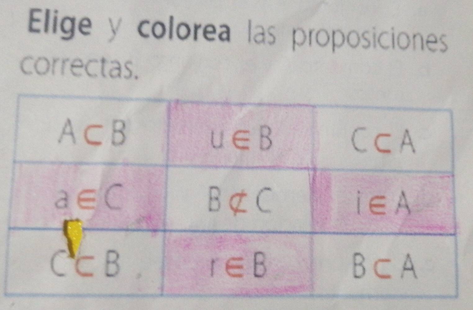 Elige y colorea las proposiciones
correctas.