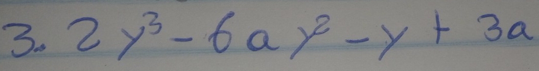 2y^3-6ay^2-y+3a
m_11