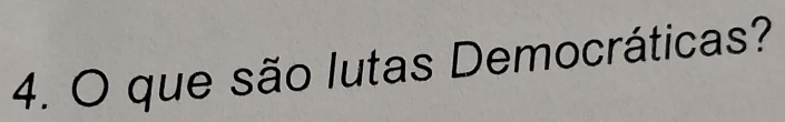 que são lutas Democráticas?