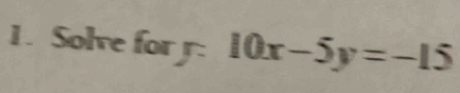 Solve for r : 10x-5y=-15