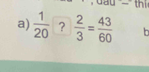 đầu ='thí 
a)  1/20  ?  2/3 = 43/60  b