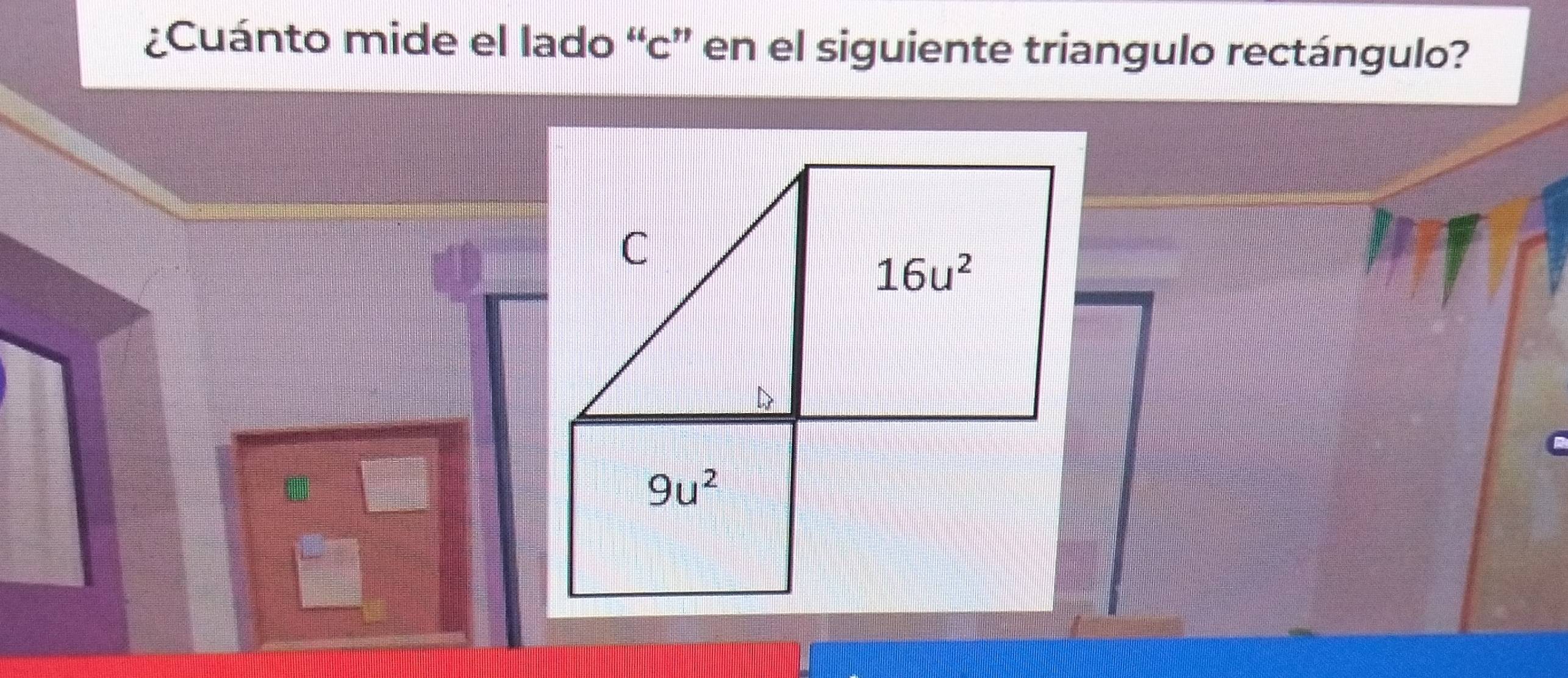 ¿Cuánto mide el lado “c” en el siguiente triangulo rectángulo?