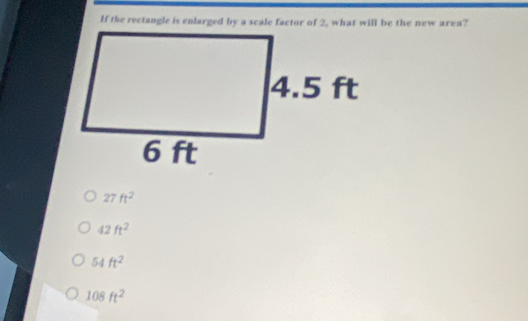 27ft^2
42ft^2
54ft^2
108ft^2