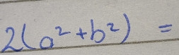 2(a^2+b^2)=