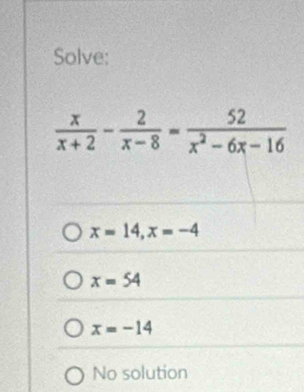 Solve:
x=14,x=-4
x=54
x=-14
No solution