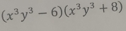 (x^3y^3-6)(x^3y^3+8)