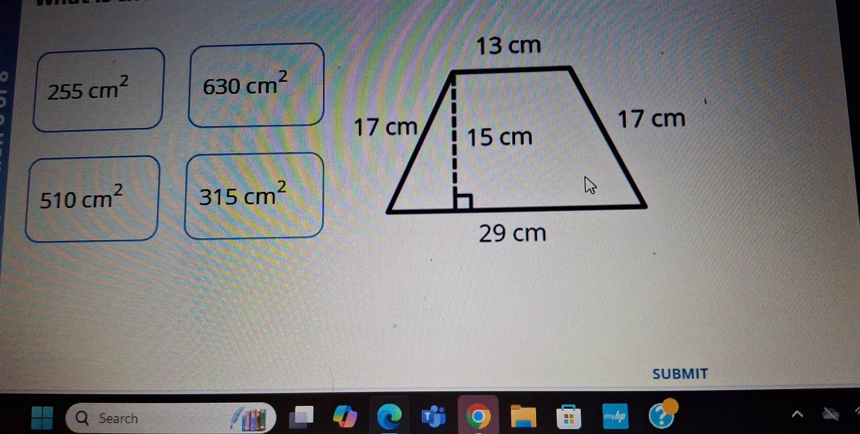 255cm^2
630cm^2
510cm^2
315cm^2
SUBMIT 
Search