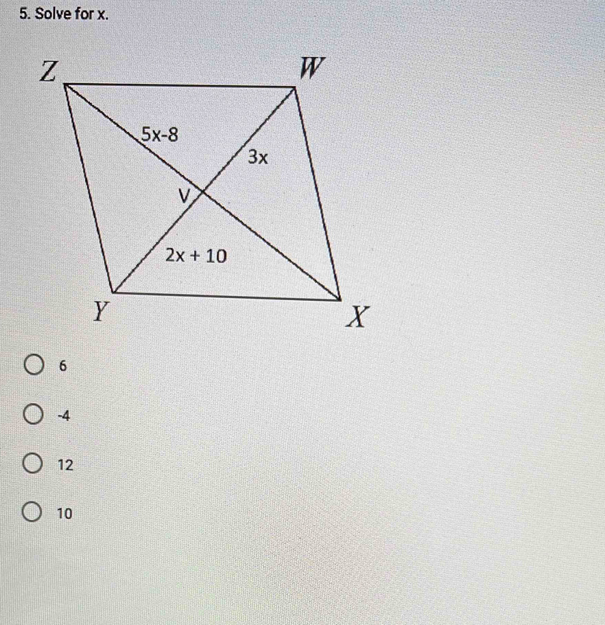 Solve for x.
6
-4
12
10