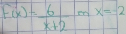 f(x)= 6/x+2  en x=-2