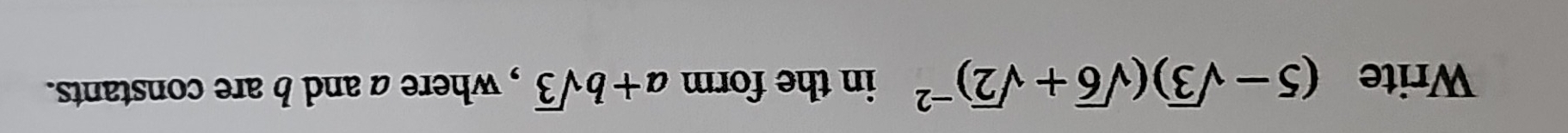 Write (5-sqrt(3))(sqrt(6)+sqrt(2))^-2 in the form a+bsqrt(3) , where a and b are constants.