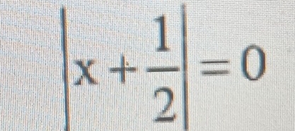 |x+ 1/2 |=0