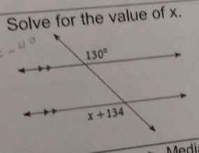 Solve for the value of x.
Medi