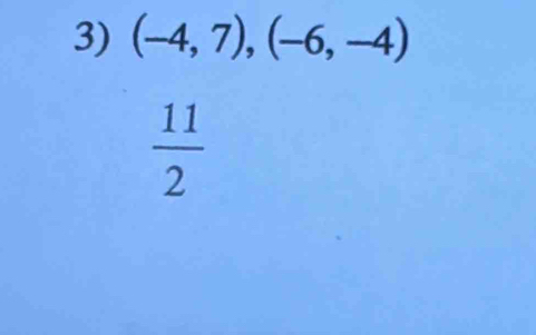 (-4,7), (-6,-4)
 11/2 