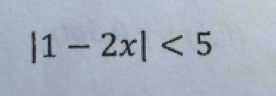 |1-2x|<5</tex>