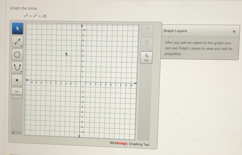 Solved: Graph the circle. x^2+y^2=25 Graph Layers 《 After you add an ...