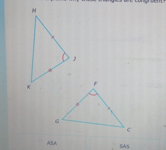 congruent 
ASA
SAS