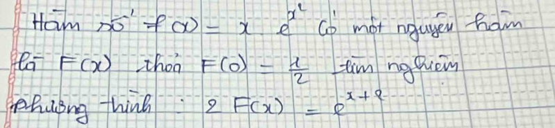 Hoverline aoverline mto overline ox=x=xe^x Go mot ngageu hom
loverline aF(x) thon F(0)= x/2  tim ng Qièn 
haong thing 2F(x)=e^(x+l) ----